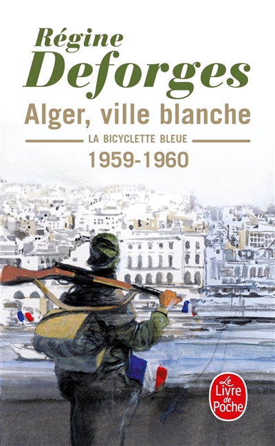 La bicyclette bleue. Vol. 8. Alger, ville blanche : 1959-1960