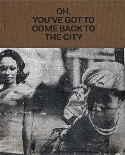 Theaster Gates Oh, You’ve Got to Come Back to the City