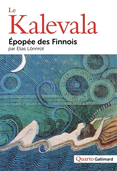 Le Kalevala : épopée des Finnois : suivi d'un choix de poèmes ouraliens
