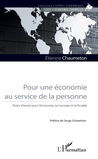 Pour une économie au service de la personne : pistes d'avenir pour l'économie, la monnaie et la fiscalité