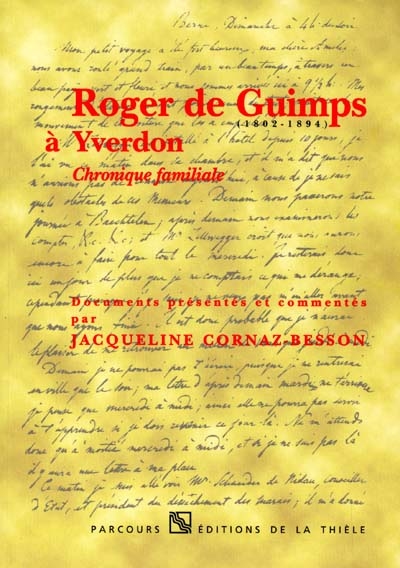 Roger de Guimps (1802-1894) à Yverdon : chronique familiale : ancien élève de Pestalozzi