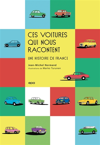 Ces voitures qui nous racontent : une histoire de France