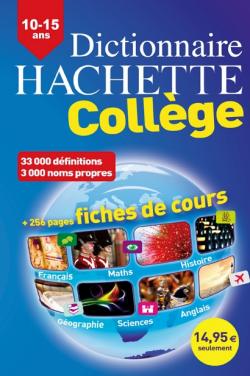 Dictionnaire Hachette collège : 10-15 ans