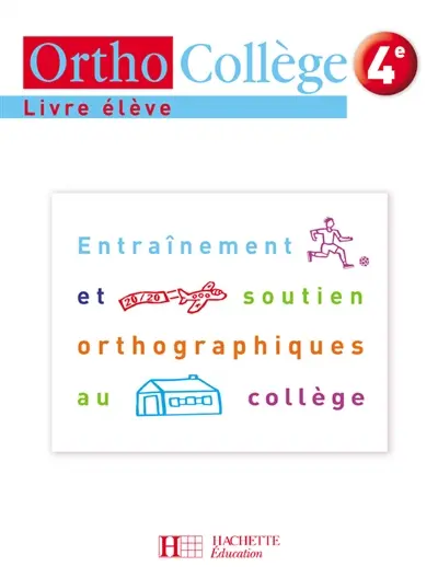 Orthocollège 4e : entraînement et soutien orthographiques au collège : livre élève