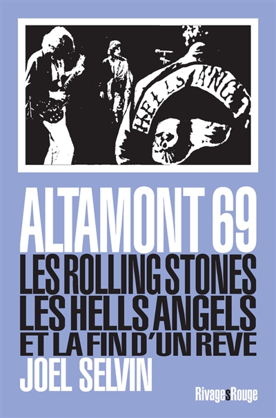 Altamont 69 : les Rolling Stones, les Hells Angels et la fin d'un rêve