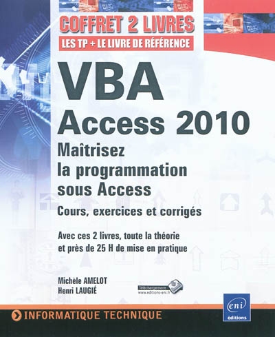 VBA Access 2010 : maîtrisez la programmation sous Access : cours, exercices et corrigés
