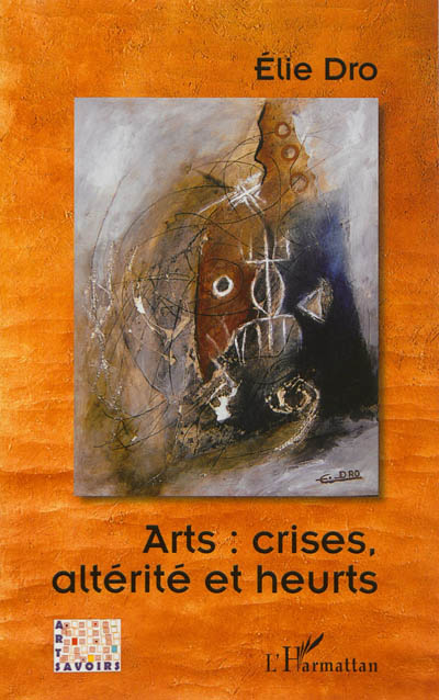 Arts : crises, altérité et heurts