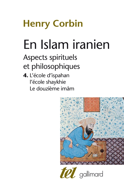 En Islam iranien : aspects spirituels et philosophiques. Vol. 4