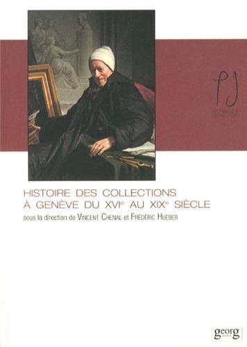 Histoire des collections à Genève du XVIe au XIXe siècle