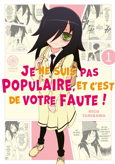 Je ne suis pas populaire, et c'est de votre faute !. Vol. 1