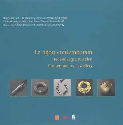 Le bijou contemporain. Hedendaagse juwelen. Contemporary jewellery