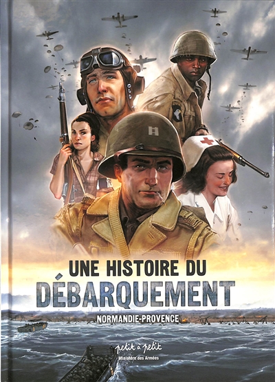 Une histoire du Débarquement : Normandie-Provence