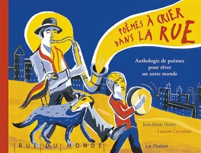 Poèmes à crier dans la rue : anthologie de poèmes pour rêver un autre monde