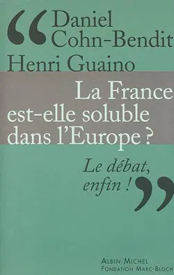 La France est-elle soluble dans l'Europe ?