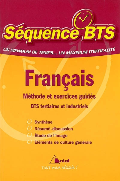 Français : méthode et exercices guidés : BTS tertiaires et industriels