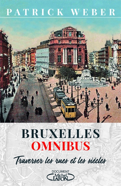 Bruxelles omnibus : traverser les rues et les siècles