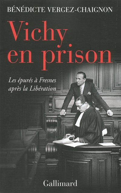Vichy en prison : les épurés à Fresnes après la Libération