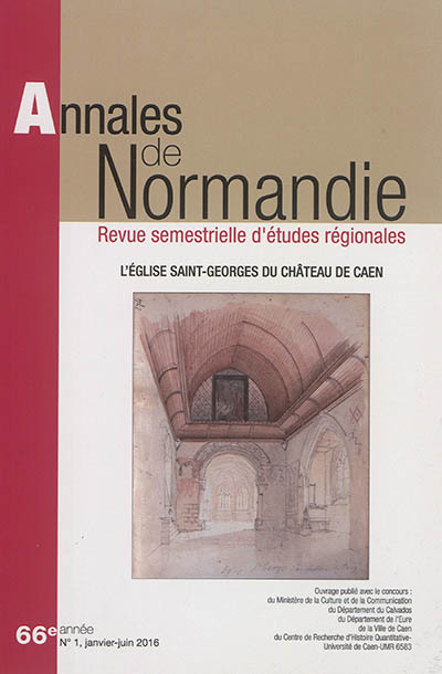 Annales de Normandie, n° 1 (2016). L'église Saint-Georges du château de Caen