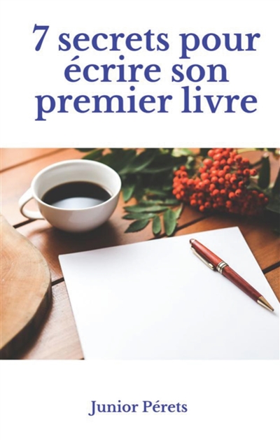 7 secrets pour écrire son...