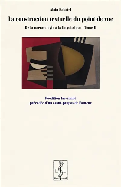 De la narratologie à la linguistique. Vol. 2. La construction textuelle du point de vue