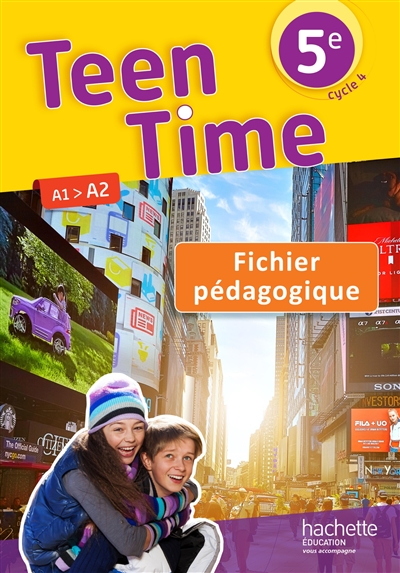 Teen time 5e, cycle 4 : A1-A2 : fichier pédagogique