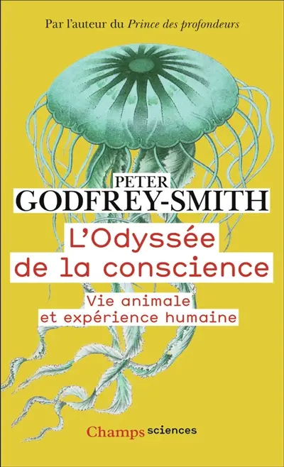 L'odyssée de la conscience : vie animale et expérience humaine
