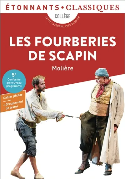 Les fourberies de Scapin : collège, texte intégral avec dossier : 5e, conforme au nouveau programme