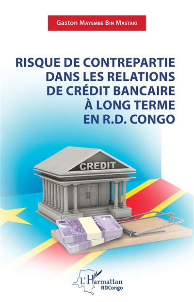 Risque de contrepartie dans les relations de crédit bancaire à long terme en R.D. Congo