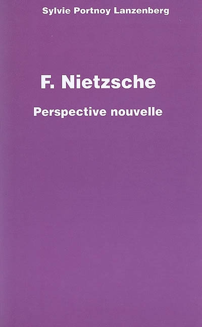 F. Nietzsche : perspective nouvelle