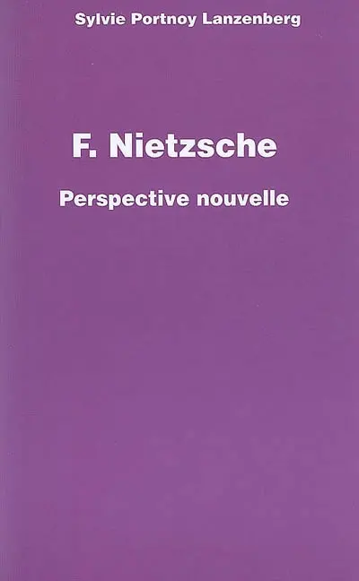 F. Nietzsche : perspective nouvelle