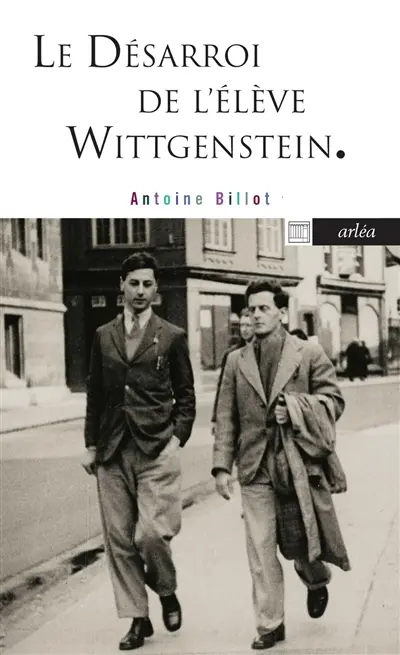 Le désarroi de l'élève Wittgenstein