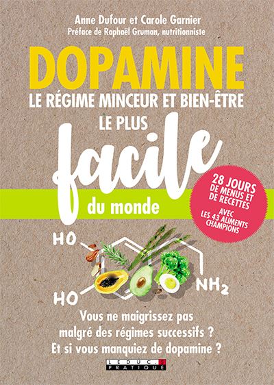 Dopamine : le régime minceur et bien-être le plus facile du monde : 28 jours de menus et de recettes, avec les 43 aliments champions