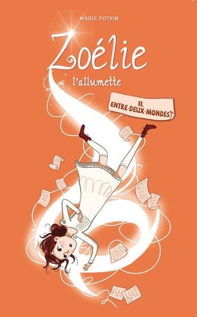 Zoélie l'allumette. Vol. 11. Entre deux mondes