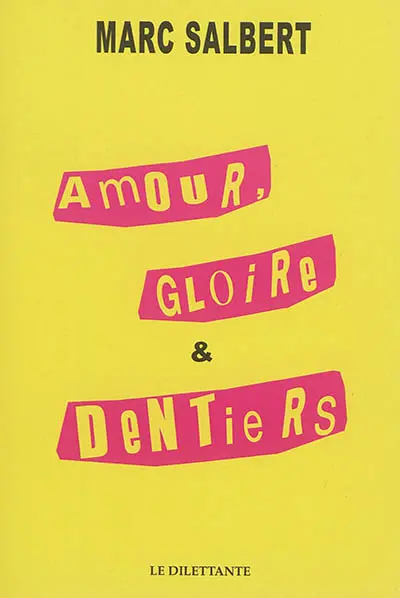 Amour, gloire et dentiers