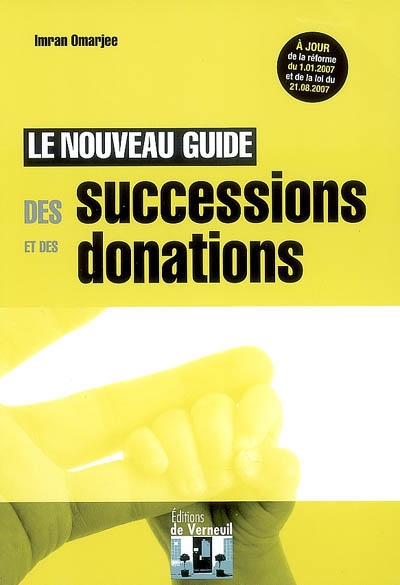 Nouveau guide des successions et des donations : présentation pratique des règles civiles et fiscales applicables aux donations et successions