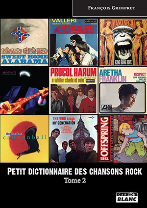 Petit dictionnaire des chansons rock. Vol. 2