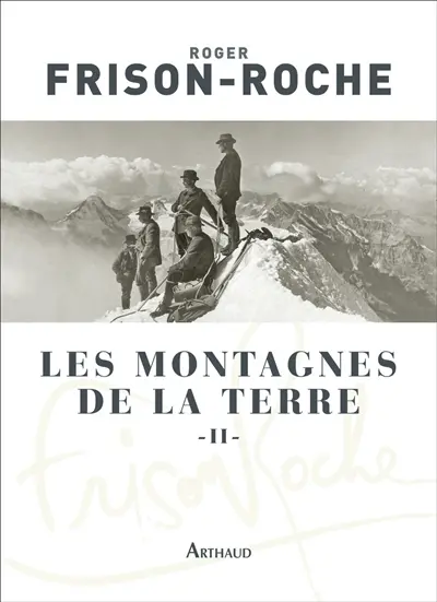 Les montagnes de la Terre. Vol. 2. La montagne et l'homme