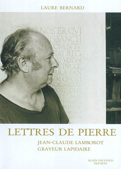Lettres de pierre : Jean-Claude Lamborot, graveur lapidaire
