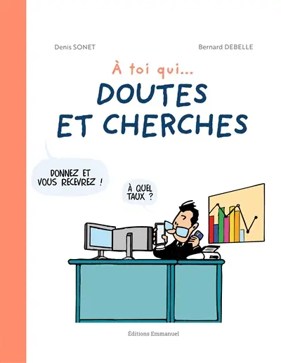 A toi qui... doutes et cherches A toi qui... doutes et cherches
