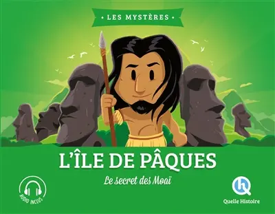 L'île de Pâques : le secret des Moaï