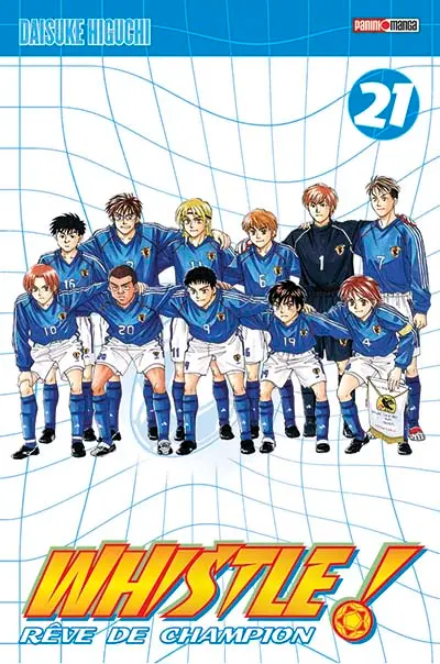 Whistle ! : rêve de champion. Vol. 21