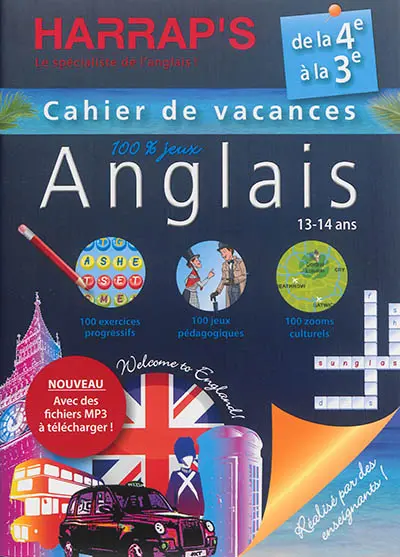 Anglais 100 % jeux : cahier de vacances : de la 4e à la 3e, 13-14 ans