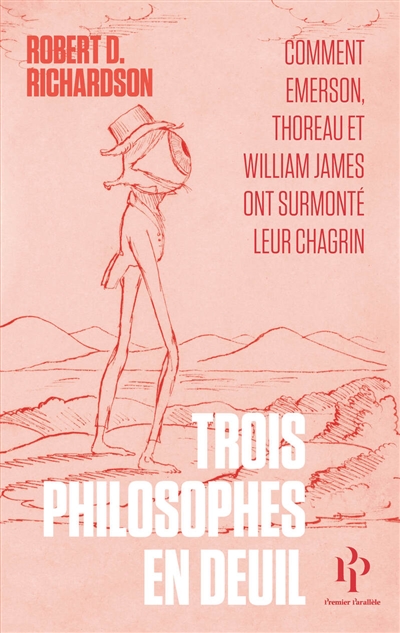 Trois philosophes en deuil : comment Emerson, Thoreau et William James ont surmonté leur chagrin