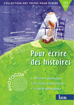 Pour écrire des histoires, CE2 : photocop