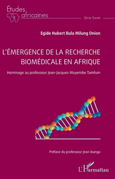 L'émergence de la recherche biomédicale en Afrique : hommage au professeur Jean-Jacques Muyembe Tamfum