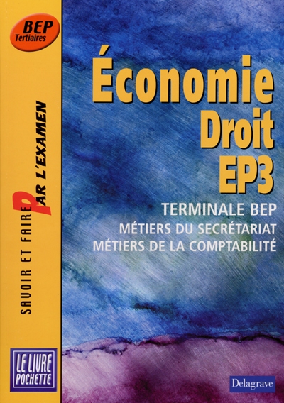 Economie, droit EP3 : terminale BEP, métiers du secrétariat, métiers de la comptabilité