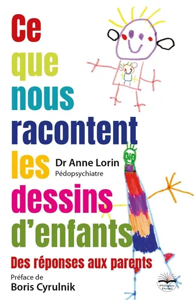 Ce que nous racontent les dessins d'enfants : des réponses aux parents