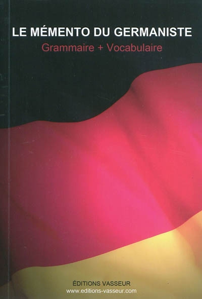Le mémento du germaniste : grammaire + vocabulaire