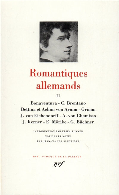 romantiques allemands. vol. 2. bonaventura, c. brentano, bettina et achim von arnim, grimm, j. von eichendorff, a. von chamisso; j. kerner, e. morike, g. buchner