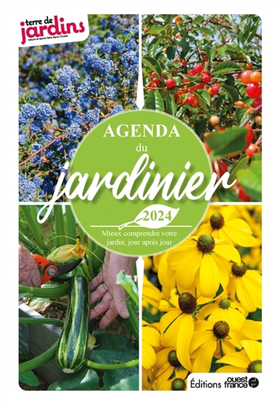 Agenda du jardinier 2024 : mieux comprendre votre jardin, jour après jour